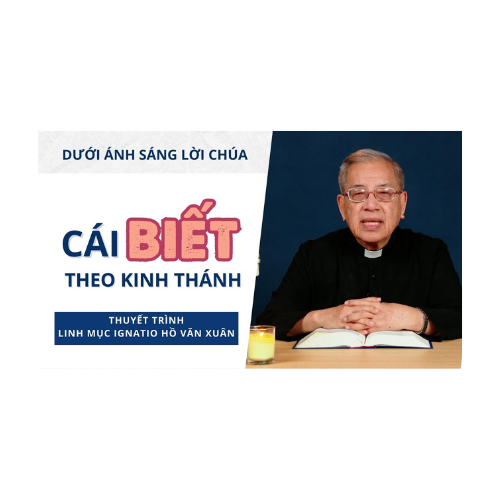Bài 12: Cái Biết Theo Kinh Thánh